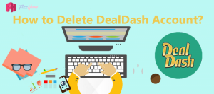 How to Delete Dealdash Account Step by Step 2021